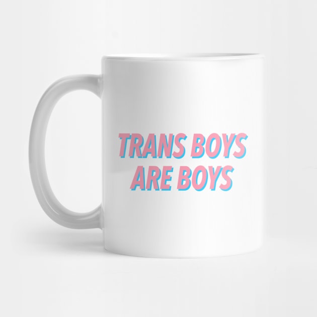 TRANS BOYS ARE BOYS by JustSomeThings